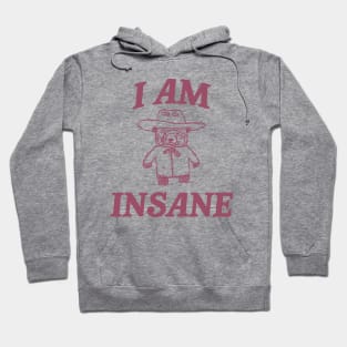 I Am Insane, Cartoon Meme Top, Vintage Cartoon Sweater, Unisex Hoodie